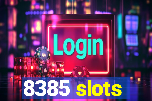 8385 slots